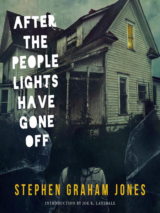 Title details for After the People Lights Have Gone Off by Stephen Graham Jones - Available